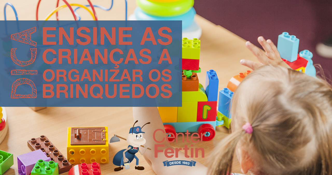 Ensine as crianças a organizar os brinquedos