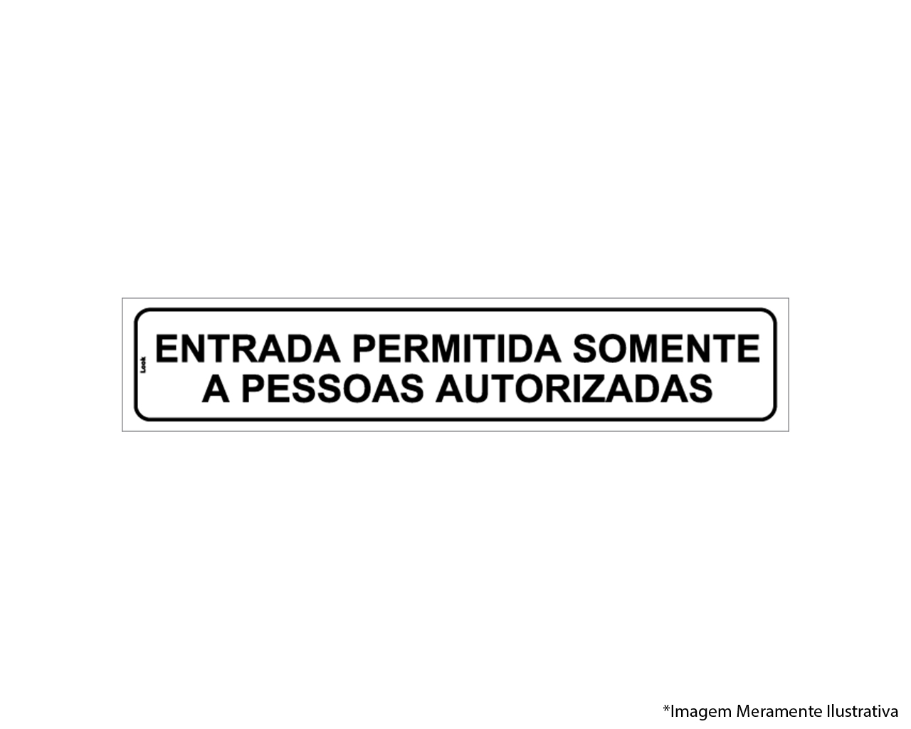 PLACA DE SINALIZAÇÃO PVC ENTRADA PERMITIDA SOMENTE PESSOAS AUTORIZADAS 5x25CM