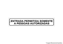PLACA DE SINALIZAÇÃO PVC ENTRADA PERMITIDA SOMENTE PESSOAS AUTORIZADAS 5x25CM
