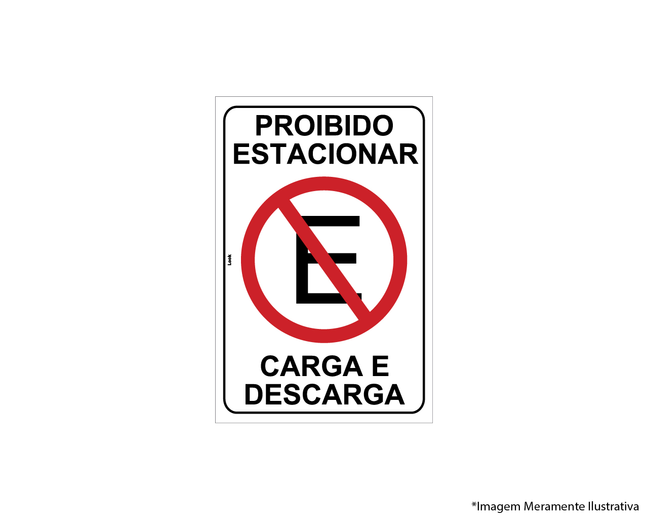 PLACA DE SINALIZAÇÃO PVC PROIB ESTAC. CARGA E DESC. 20x30CM